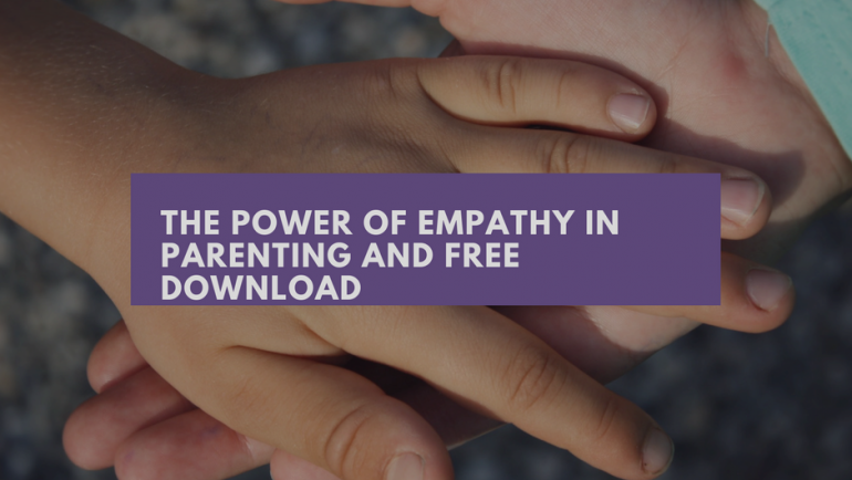 The Power of Empathy in Parenting