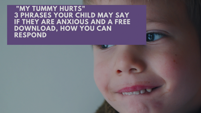 3 Phrases children may say if they are Anxious