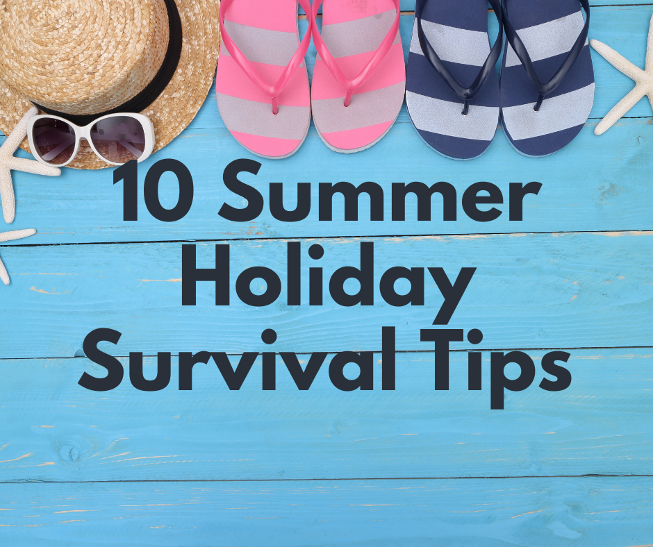 10 Summer Holiday Survival Tips