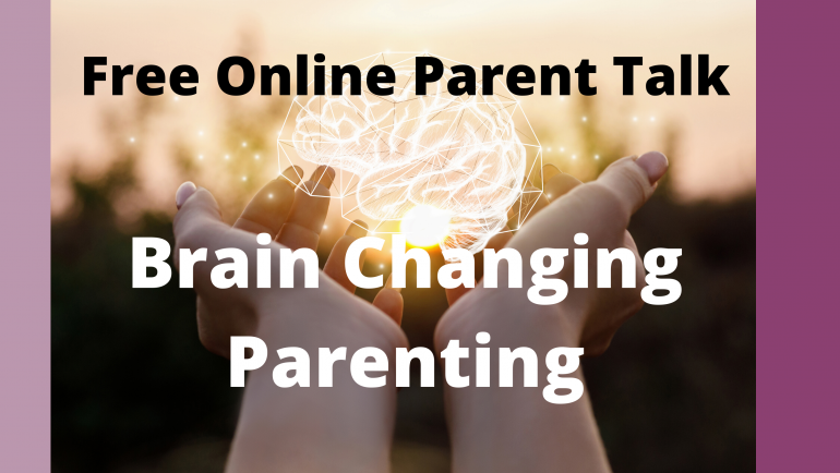 Brain Changing Parenting, Free Online Workshop