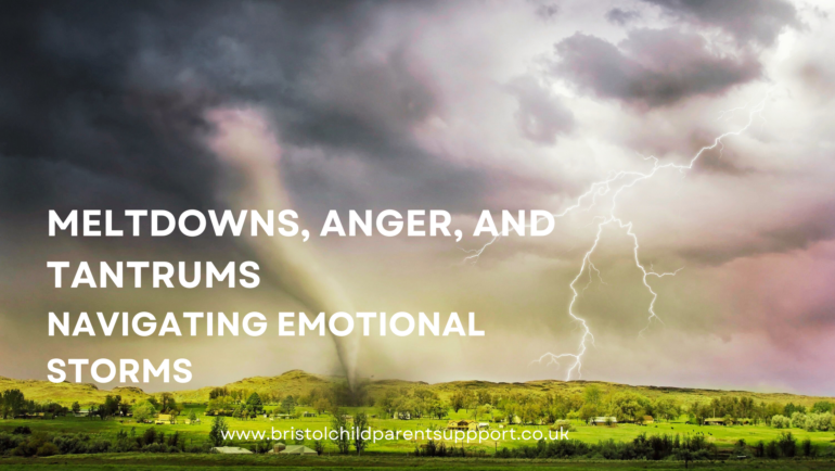 Meltdowns, Anger, and Tantrums: Navigating Emotional Storms